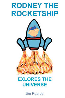 Book cover for Rodney The Rocketship Exlores The Universe