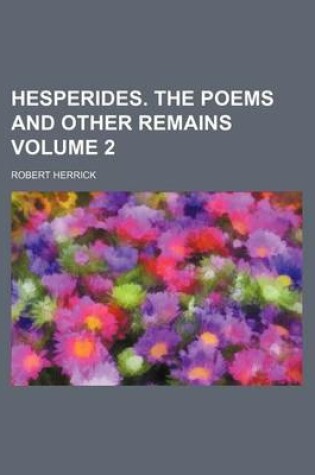 Cover of Hesperides. the Poems and Other Remains Volume 2