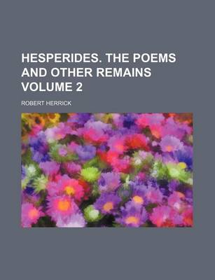 Book cover for Hesperides. the Poems and Other Remains Volume 2