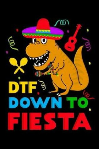 Cover of DTF down to fiesta