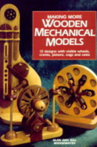 Cover of Making More Wooden Mechanical Models