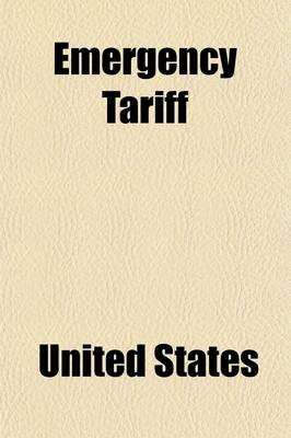 Book cover for Emergency Tariff; Hearings Before the Committee on Finance, United States Senate, Sixty-Sixth Congress, Third Session on H.R. 15275. January 6, 7, 8,