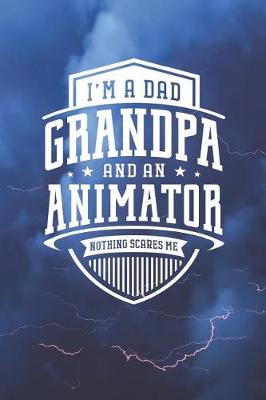 Book cover for I'm A Dad Grandpa & An Animator Nothing Scares Me