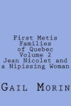 Book cover for First Metis Families of Quebec Volume 2 Jean Nicolet and a Nipissing Woman