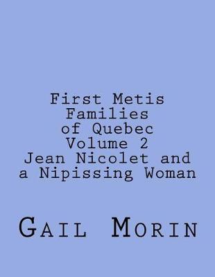 Book cover for First Metis Families of Quebec Volume 2 Jean Nicolet and a Nipissing Woman