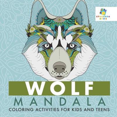 Book cover for Wolf Mandala Coloring Activities for Kids and Teens