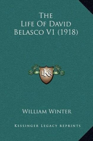 Cover of The Life of David Belasco V1 (1918)