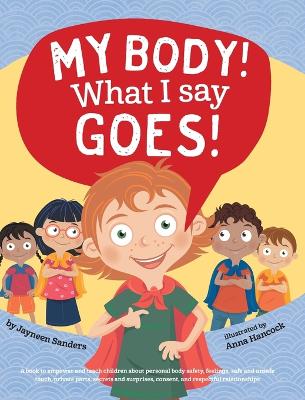 Book cover for My Body! What I Say Goes!