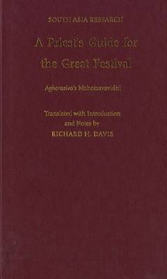 Cover of A Priest's Guide for the Great Festival Aghorasiva's Mahotsavavidhi