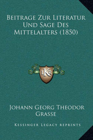 Cover of Beitrage Zur Literatur Und Sage Des Mittelalters (1850)