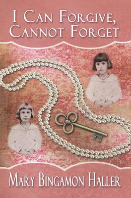 Book cover for I Can Forgive, Cannot Forget