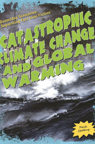 Cover of Catastrophic Climate Change and Global Warming