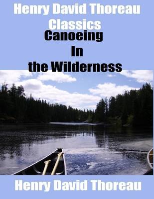 Book cover for Henry David Thoreau Classics: Canoeing In the Wilderness