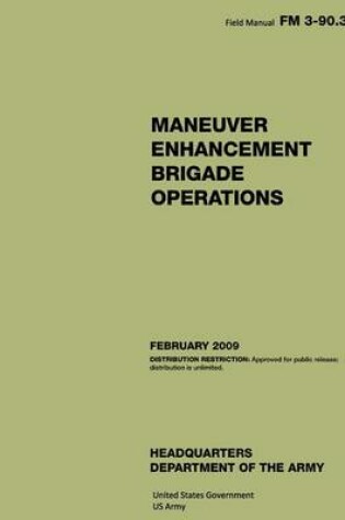 Cover of Field Manual FM 3-90.31 Maneuver Enhancement Brigade Operations February 2009