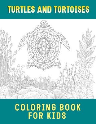Book cover for Turtles and Tortoises Coloring Book for Kids