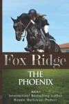 Book cover for Fox Ridge, the Phoenix, Book 4