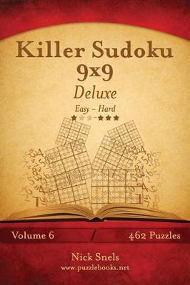Book cover for Killer Sudoku 9x9 Deluxe - Easy to Hard - Volume 6 - 462 Puzzles