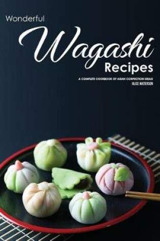 Cover of Wonderful Wagashi Recipes