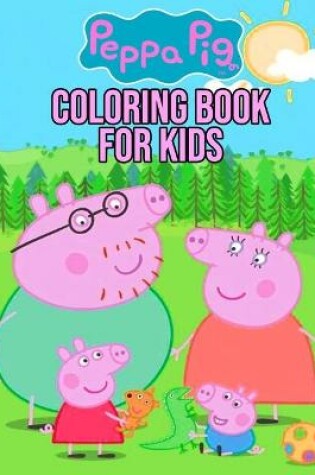 Cover of Peppa Pig Coloring Book For Kids