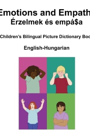 Cover of English-Hungarian Emotions and Empathy / Érzelmek és empátia Children's Bilingual Picture Book