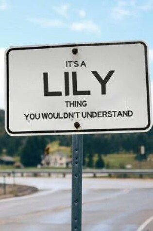 Cover of It's a Lily Thing You Wouldn't Understand