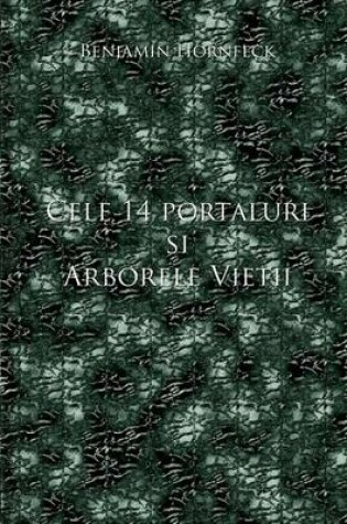 Cover of Cele 14 Portaluri Si Arborele Vietii
