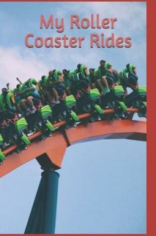 Cover of My Roller Coaster Rides