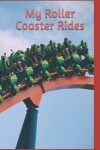 Book cover for My Roller Coaster Rides