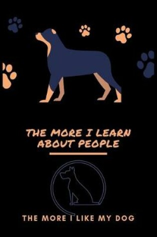 Cover of The More I Learn about People - The More I Like My Dog