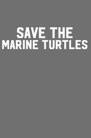 Cover of Save the Marine Turtles