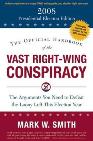 Cover of The Official Handbook of the Vast Right-Wing Conspiracy 2008