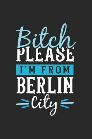 Cover of Bitch Please I'm From Berlin City