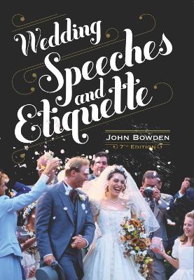 Book cover for Wedding Speeches And Etiquette, 7th Edition