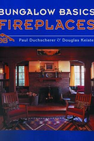 Cover of Bungalow Basics Fireplaces