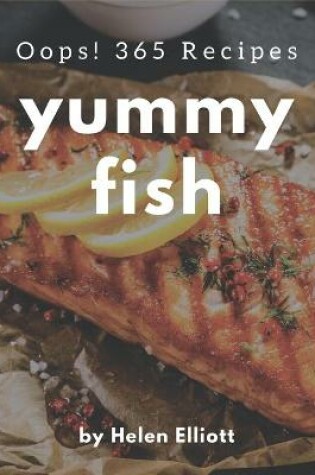 Cover of Oops! 365 Yummy Fish Recipes