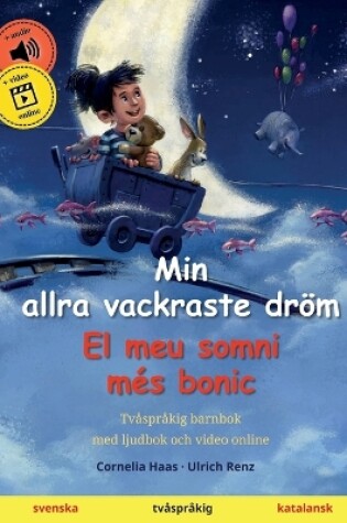 Cover of Min allra vackraste dröm - El meu somni més bonic (svenska - katalansk)