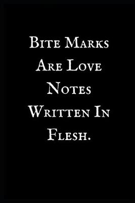 Book cover for Bite Marks Are Love Notes