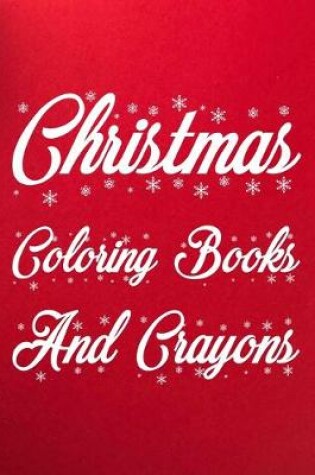 Cover of Christmas Coloring Books And Crayons