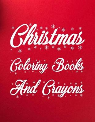 Book cover for Christmas Coloring Books And Crayons
