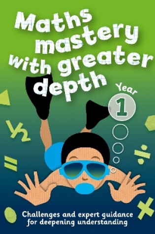 Cover of Year 1 Maths Mastery with Greater Depth