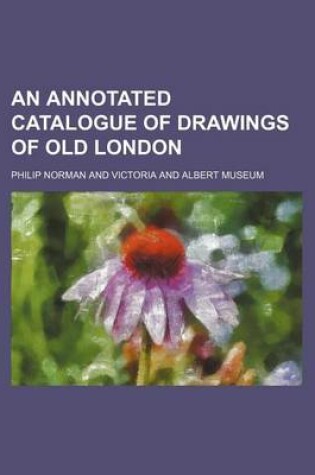 Cover of An Annotated Catalogue of Drawings of Old London