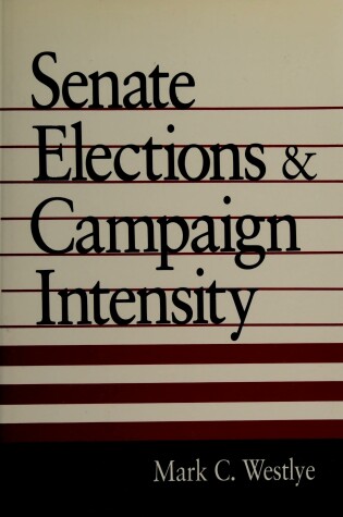 Cover of Senate Elections and Campaign Intensity