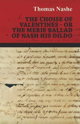 Book cover for The Choise of Valentines - Or the Merie Ballad of Nash His Dildo