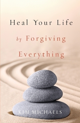 Book cover for Heal Your Life by Forgiving Everything