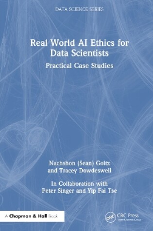 Cover of Real World AI Ethics for Data Scientists