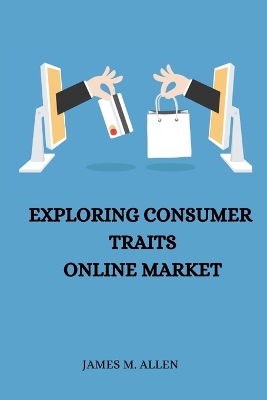 Book cover for Exploring Consumer Traits Online Market