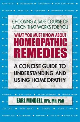 Book cover for What You Must Know About Homeopathic Remedies