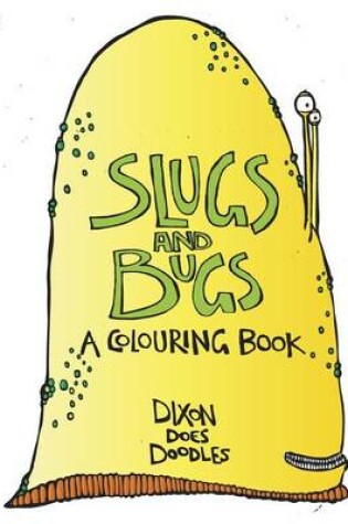 Cover of SLUGS and BUGS! A colouring book.