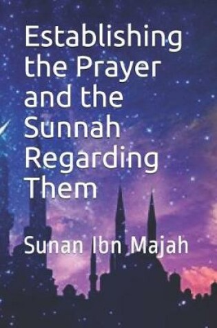Cover of Establishing the Prayer and the Sunnah Regarding Them