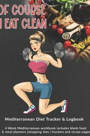 Cover of Of Course I Eat Clean